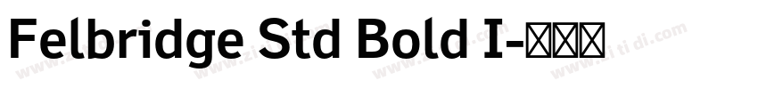 Felbridge Std Bold I字体转换